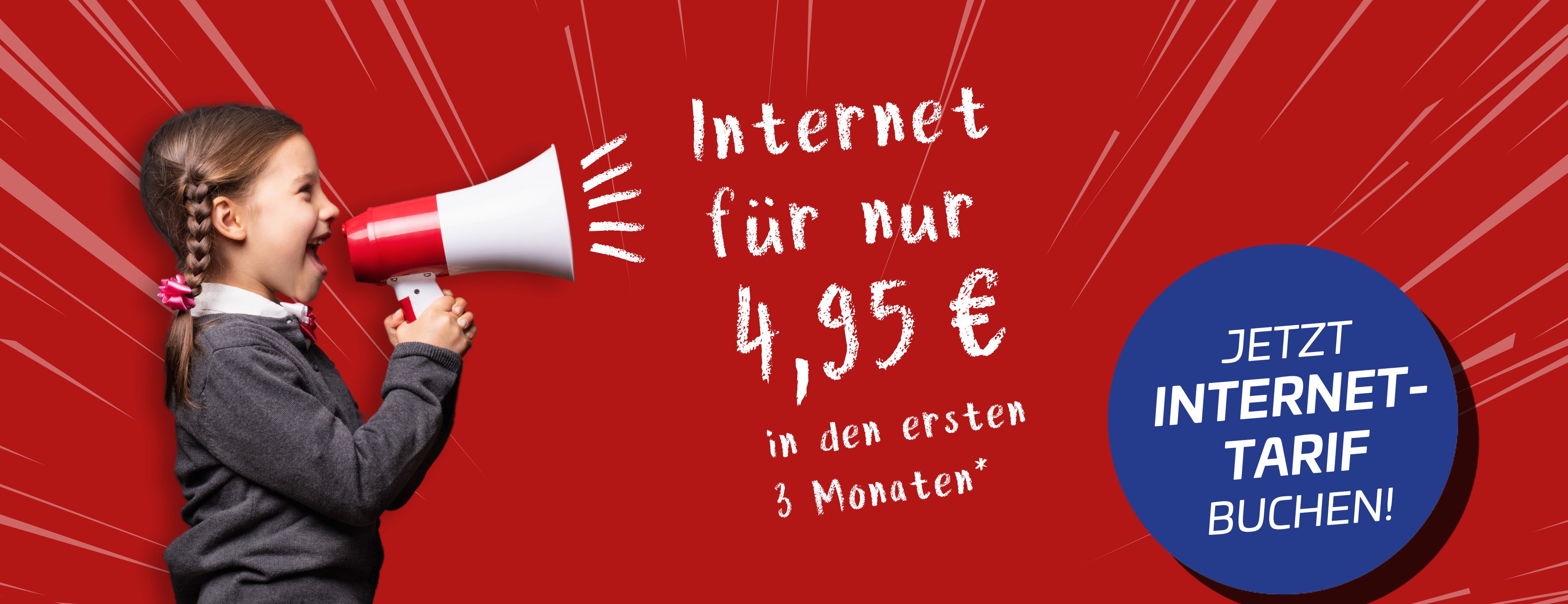 Mädchen mit Megafon, Text auf Bild: Internet für nur 4,95 € in den ersten drei Monaten *, Jetzt Internet-Tarif buchen